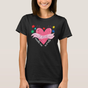 Autism Awareness Month Valentine Day Love Needs No T-shirt