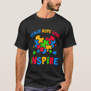 Autism Awareness Teacher Teach Hope Love Inspire T-shirt