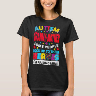 Autism Granny Moeder Mensen kijken op hun helden n T-shirt