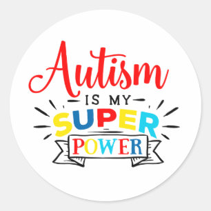 Autism is my Super Power (color) Round Sticker