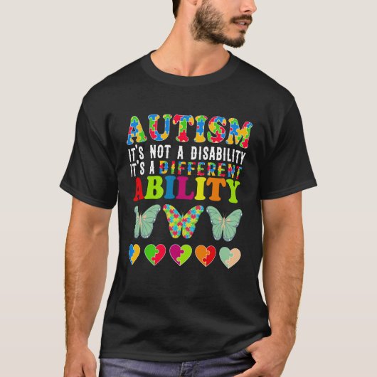 Autism Is Not a Disability It s a Different Abilit T-shirt (Voorkant)