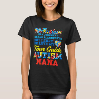 Autism Journey Never Planned Tour Guide Nana Grand T-shirt