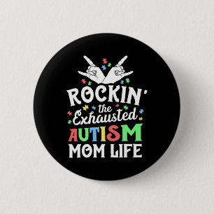 Autism Mama Gift Rockin' The Exhaustm Mam Ronde Button 5,7 Cm