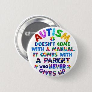 AUTISM Ouder geeft nooit op Ronde Button 5,7 Cm