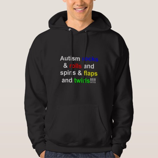 Autism Rocks &amp Rolls&amp Spins&amp Flaps&amp Hoodie (Voorkant)