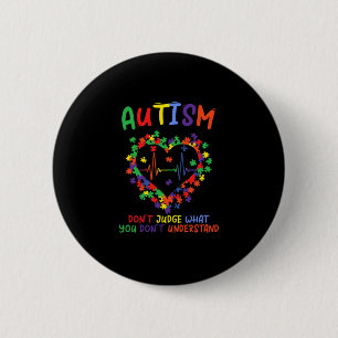 Autism schat niet in wat je niet begrijpt ronde button 5,7 cm