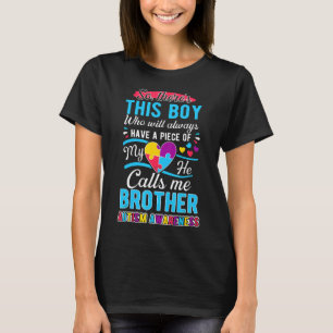 Autism-Theres deze jongen die hij me Big Brother A T-shirt