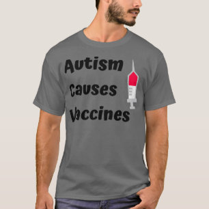 Autism veroorzaakt Vaccins Slogan Autism Acceptati T-shirt