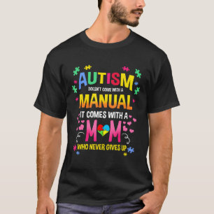 Autisme-Autisme Komt Niet Met Een Handleiding Auti T-shirt