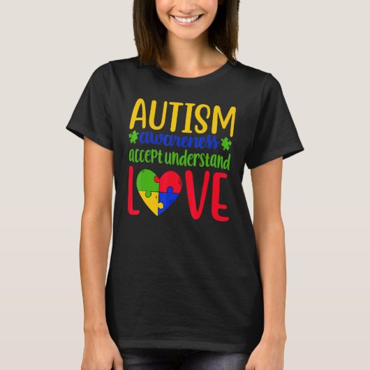 Autisme Awareness accepteert begrip van liefde zij T-shirt (Voorkant)
