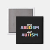 Autisme Awareness Autisme Support Cure Ableism not Magneet (Voorkant / Achterkant)