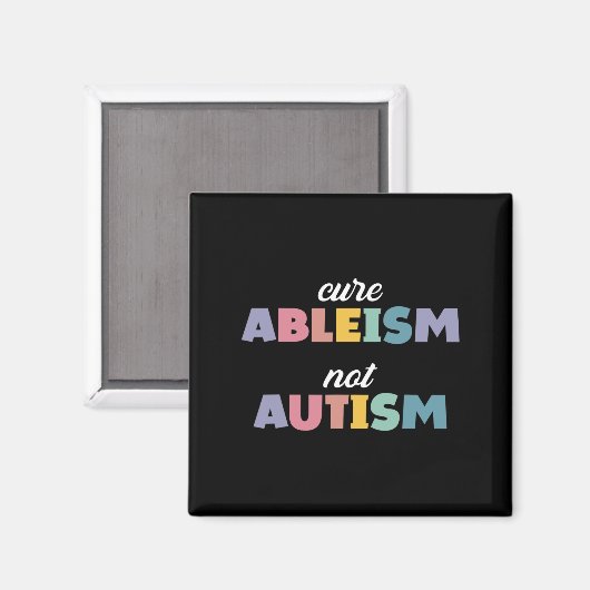 Autisme Awareness Autisme Support Cure Ableism not Magneet (Voorkant / Achterkant)