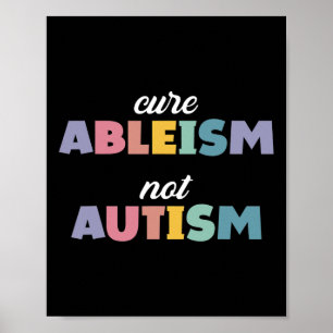 Autisme Awareness Autisme Support Cure Ableism not Poster