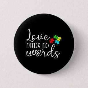 Autisme Awareness Needs No Words Kinder Women be Ronde Button 5,7 Cm