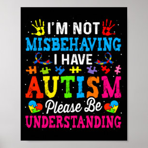 Autisme bewustzijn I M Gedraag Me Niet Ik Heb Auti Poster