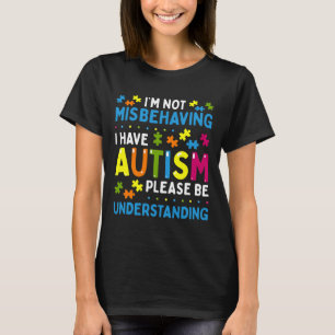 Autisme bewustzijn Ik gedraag me niet verkeerd Ik  T-shirt