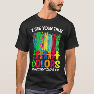 Autisme-bewustzijn Ik zie je ware kleuren waar ik T-shirt