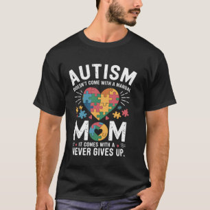 Autisme bewustzijn komt niet met handleiding Autis T-shirt