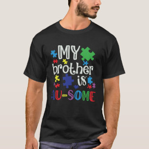Autisme Bewustzijn Mijn Broer Is Geweldig Steun Au T-shirt