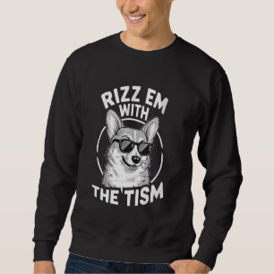 Autisme Grappig Corgi Rizz Em met de Tism meme aut Trui
