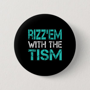 Autisme Grappig Rizz Em met de Tism Meme Autistisc Ronde Button 5,7 Cm
