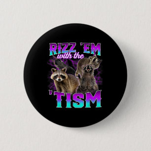 Autisme Grappig Rizz Em met het Tism Meme Racoon Ronde Button 5,7 Cm