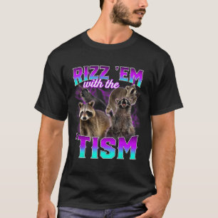Autisme Grappig Rizz Em met het Tism Meme Racoon T-shirt