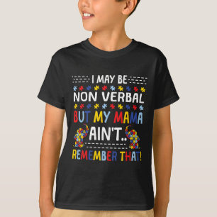 Autisme Ik ben misschien niet verbaal, maar mijn m T-shirt