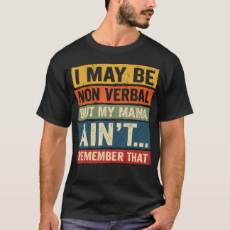 Autisme Ik Kan Niet Praten Maar Mijn Mama Wel T-shirt