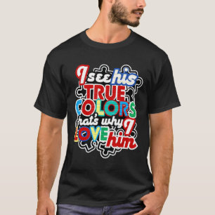 Autisme - Ik zie zijn ware kleuren Autisme bewustz T-shirt