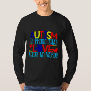 Autisme is een bewijs dat liefde geen woorden nodi t-shirt