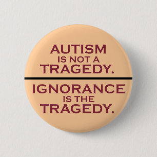 Autisme is geen tragedie ronde button 5,7 cm