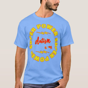 Autisme is mijn Super Power 1 T-shirt