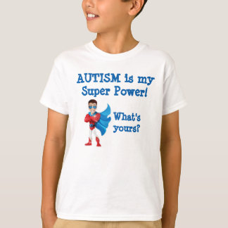 Autisme is mijn superkracht! Wat is de jouwe? T-shirt