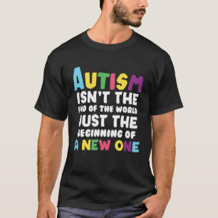 Autisme is niet het einde van de wereld t-shirt