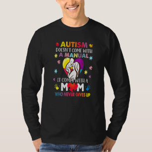 Autisme komt niet met een handleiding mee met mam t-shirt