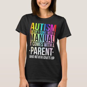 Autisme Komt Niet Met Handleiding Ouderbewustzijn T-shirt
