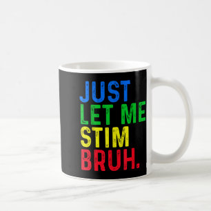 Autisme Laat Me Stim Bruh ASD Bewustzijn Mannen Vr Koffiemok