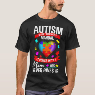 Autisme mam Autism heeft geen handleiding T-shirt