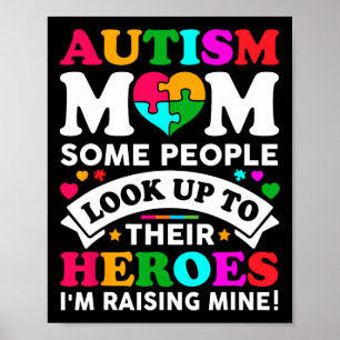 Autisme Mam Sommige mensen kijken op hun helden... Poster