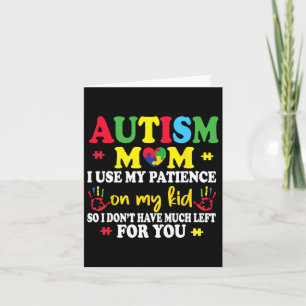 Autisme mama Ik gebruik mijn geduld op mijn Kinder Kaart