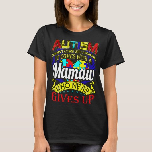 Autisme Mamaw geeft nooit meer bekendheid T-shirt (Voorkant)