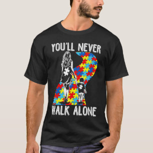 Autisme Moeder Je Zal Nooit Alleen Lopen Ondersteu T-shirt