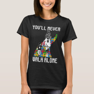 Autisme Moeder Je Zal Nooit Alleen Lopen Steun Aut T-shirt