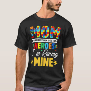 Autisme Moeder Sommige Mensen Kijken Op Hun Helden T-shirt