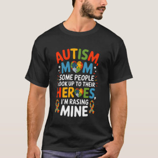 Autisme Moeder Sommige Mensen Kijken Op Naar Helde T-shirt