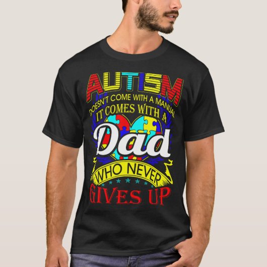 Autisme Papa geeft nooit bewustzijn T-shirt (Voorkant)