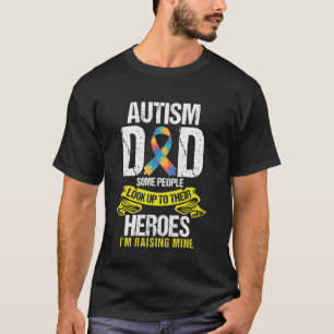Autisme Papa Sommige Mensen Kijken Naar Hoge Held T-shirt