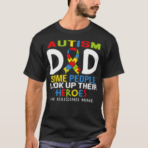 Autisme Papa Sommige Mensen Kijken Op Naar Hun Hel T-shirt