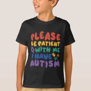 Autisme Regenboog Bewustzijn Wees Geduldig Met Mij T-shirt